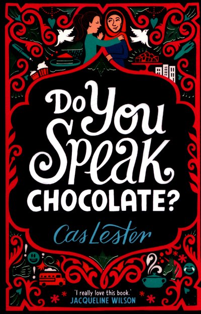 Cover for Cas Lester · Do You Speak Chocolate?: Perfect for fans of Jacqueline Wilson (Paperback Book) (2017)