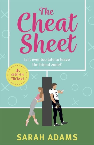 The Cheat Sheet: It's the game-changing romantic list to help turn these friends into lovers that became a TikTok sensation! - Sarah Adams - Books - Headline Publishing Group - 9781472297037 - April 26, 2022