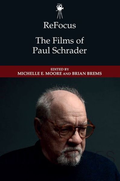 Cover for Michelle E. Moore · ReFocus: The Films of Paul Schrader - ReFocus: The American Directors Series (Hardcover Book) (2020)