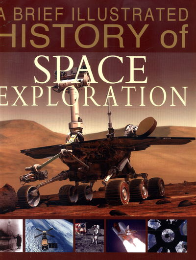 Cover for Robert Snedden · A Brief Illustrated History of Space Exploration - A Brief Illustrated History (Hardcover Book) (2017)
