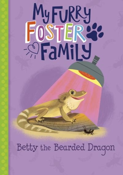 Cover for Debbi Michiko Florence · Betty the Bearded Dragon - My Furry Foster Family (Paperback Bog) (2020)