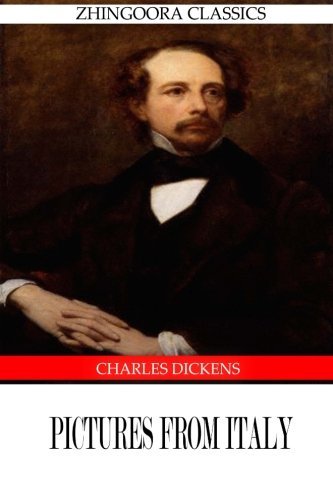 Pictures from Italy - Charles Dickens - Książki - CreateSpace Independent Publishing Platf - 9781475168037 - 9 kwietnia 2012