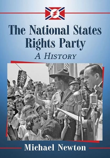 Cover for Michael Newton · The National States Rights Party: A History (Paperback Bog) (2017)
