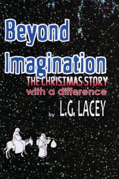 Cover for L G Lacey · Beyond Imagination The Christmas Story (Pocketbok) (2012)