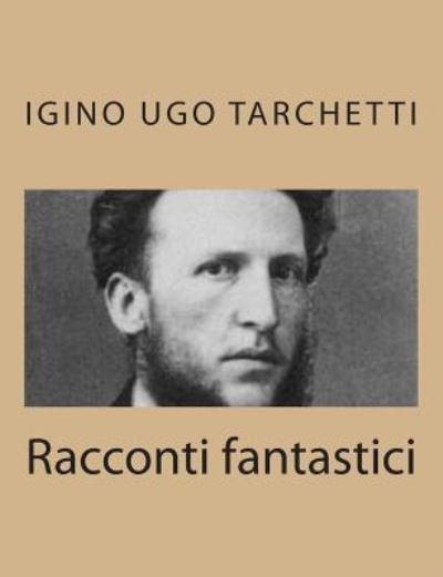 Cover for Igino Ugo Tarchetti · Racconti Fantastici (Taschenbuch) (2012)