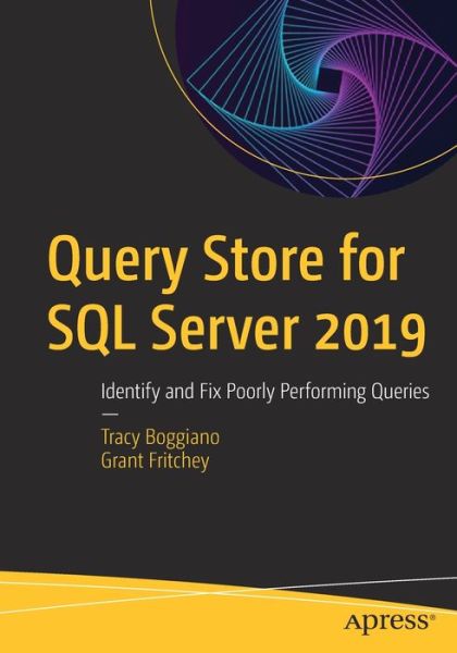Cover for Tracy Boggiano · Query Store for SQL Server 2019: Identify and Fix Poorly Performing Queries (Paperback Book) [1st edition] (2019)