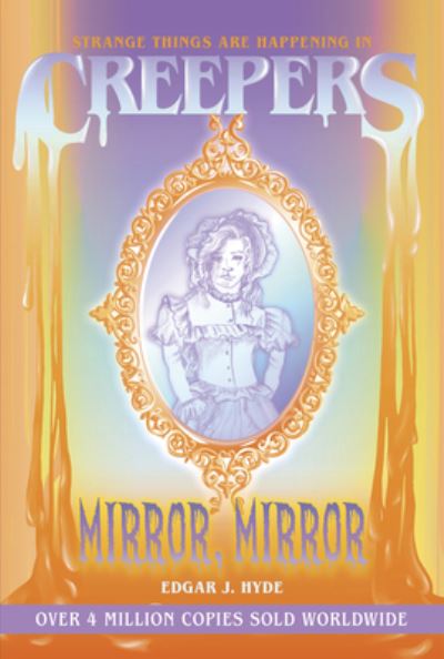 Creepers Mirror, Mirror - Edgar J. Hyde - Books - Flowerpot Press - 9781486722037 - September 17, 2024