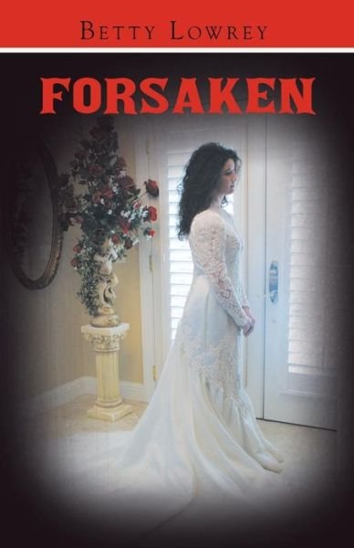 Cover for Betty Lowrey · Forsaken (Paperback Bog) (2015)