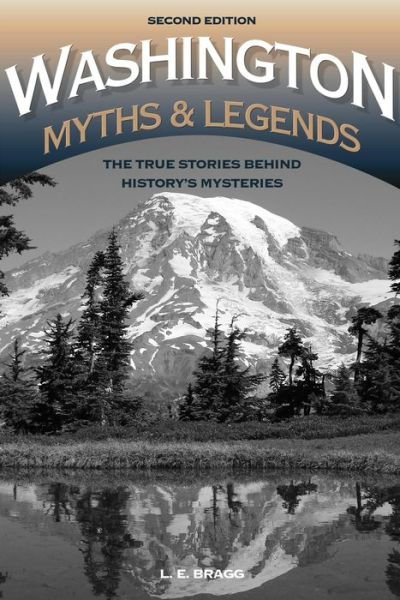 Cover for Lynn Bragg · Washington Myths and Legends: The True Stories behind History's Mysteries - Legends of the West (Paperback Book) [2nd edition] (2015)