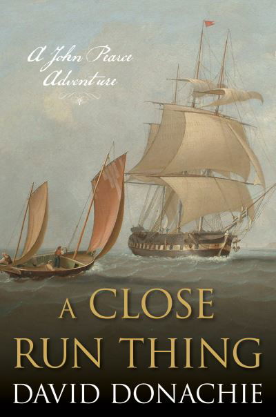 Cover for David Donachie · A Close Run Thing: A John Pearce Adventure - John Pearce (Paperback Book) (2023)