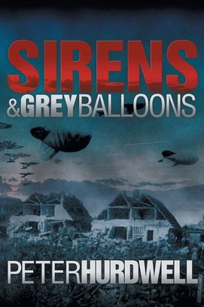 Cover for Peter Hurdwell · Sirens and Grey Balloons (Paperback Book) (2014)