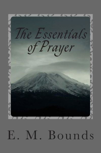 Cover for Edward M Bounds · The Essentials of Prayer (Paperback Book) (2014)