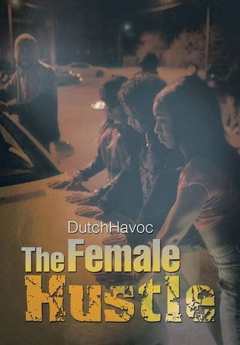 Cover for Dutchhavoc · The Female Hustle (Hardcover Book) (2014)