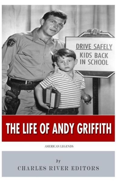 Cover for Charles River Editors · American Legends: the Life of Andy Griffith (Paperback Bog) (2014)