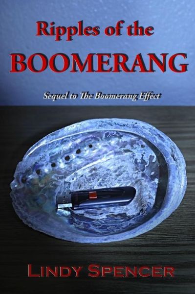 Ripples of the Boomerang: Sequel to the Boomerang Effect - Lindy Spencer - Książki - Createspace - 9781500613037 - 5 sierpnia 2014