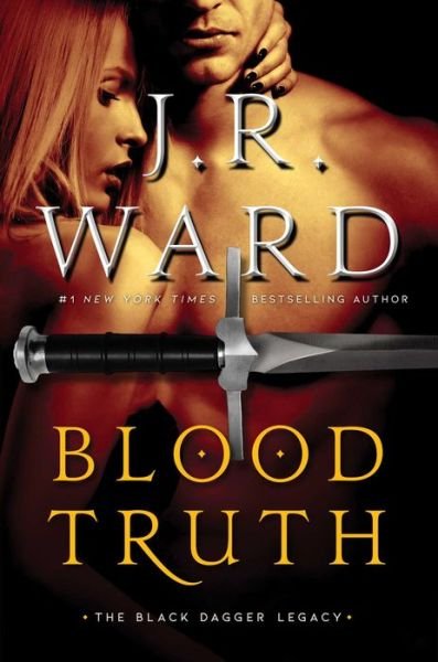 Cover for J.R. Ward · Blood Truth - Black Dagger Legacy (Hardcover Book) (2019)