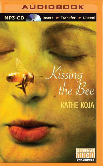 Cover for Kathe Koja · Kissing the Bee (MP3-CD) (2015)
