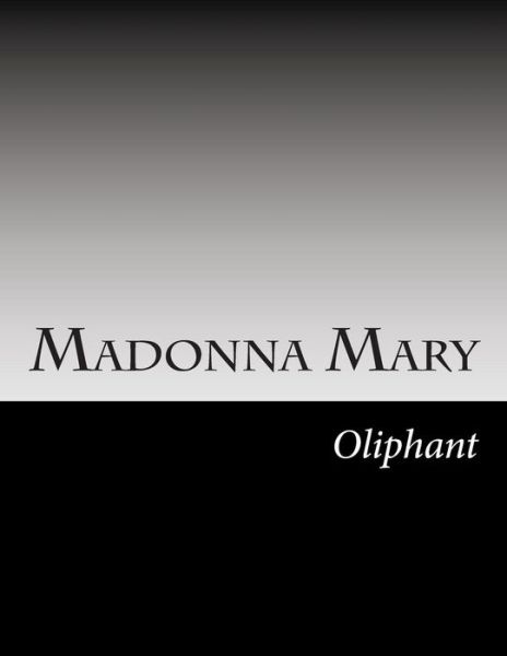 Cover for Margaret Wilson Oliphant · Madonna Mary (Paperback Book) (2014)