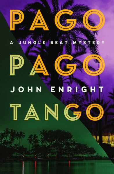 Cover for John Enright · Pago Pago Tango (Paperback Book) (2024)