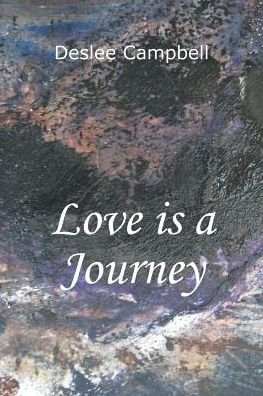 Cover for Deslee Campbell · Love is a Journey (Pocketbok) (2016)