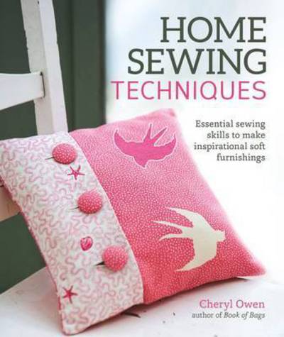 Cover for Cheryl Owen · Home Sewing Techniques: Essential Sewing Skills to Make Inspirational Soft Furnishings (Paperback Book) (2015)