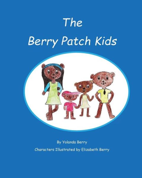 Cover for Yolanda C Berry · The Berry Patch Kids (Paperback Book) (2015)