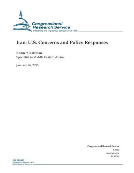 Cover for Congressional Research Service · Iran: U.s. Concerns and Policy Responses (Taschenbuch) (2015)
