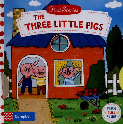 Cover for Campbell Books · The Three Little Pigs: A Push, Pull, Slide Book - Campbell First Stories (Board book) [Main Market Ed. edition] (2017)