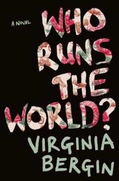 Who Runs the World? - Virginia Bergin - Bücher - Pan Macmillan - 9781509834037 - 1. Juni 2017
