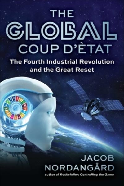 Jacob Nordangard · The Global Coup d'Etat: The Fourth Industrial Revolution and the Great Reset (Gebundenes Buch) (2024)