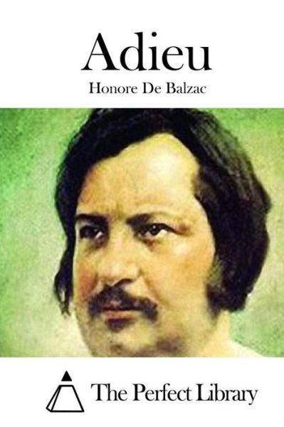 Adieu - Honore De Balzac - Books - Createspace - 9781511488037 - March 27, 2015