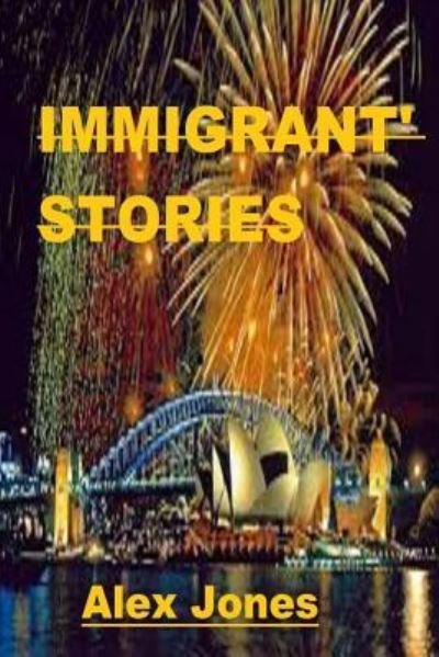 Cover for Alex Jones · Immigrant' Stories (Paperback Book) (2015)