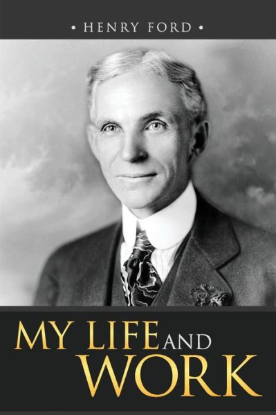 Cover for Ford, Henry, Jr. · My Life and Work (Paperback Book) (2015)