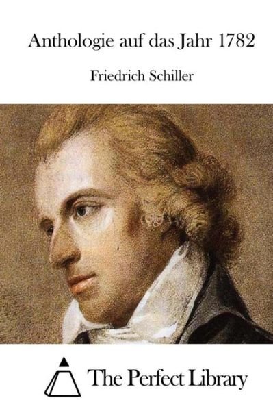 Cover for Friedrich Schiller · Anthologie Auf Das Jahr 1782 (Paperback Book) (2015)