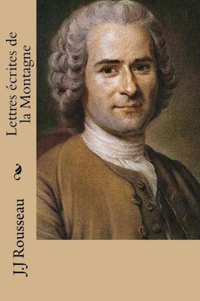 Cover for M J J Rousseau · Lettres Ecrites De La Montagne (Pocketbok) (2015)