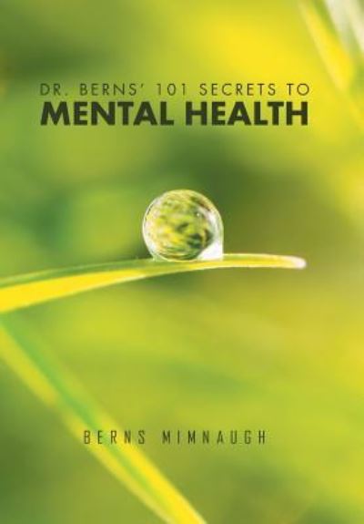 Cover for Berns Mimnaugh · Dr. Berns' 101 Secrets to Mental Health (Hardcover Book) (2016)