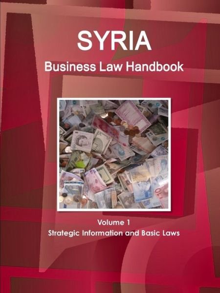 Cover for Ibp Usa · Syria Business Law Handbook Volume 1 Strategic Information and Basic Laws (Paperback Bog) (2019)