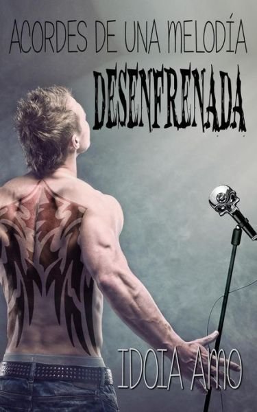 Cover for Idoia Amo · Acordes De Una Melodia Desenfrenada (Paperback Bog) (2015)