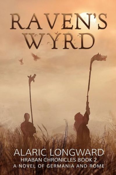 Cover for Alaric Longward · Raven's Wyrd: a Novel of Germania and Rome (Paperback Book) (2015)