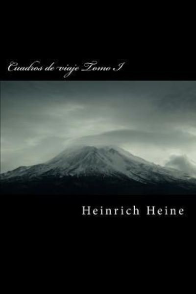 Cover for Heinrich Heine · Cuadros de Viaje Tomo I (Paperback Bog) (2015)