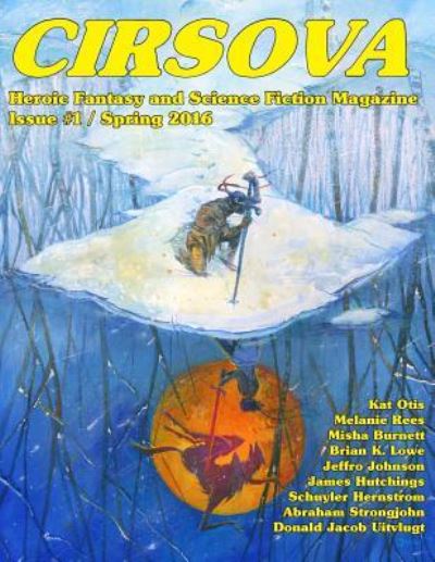 Cirsova: Heroic Fantasy and Science Fiction Magazine (Volume 1) - Schuyler Hernstrom - Boeken - CreateSpace Independent Publishing Platf - 9781523256037 - 2 maart 2016