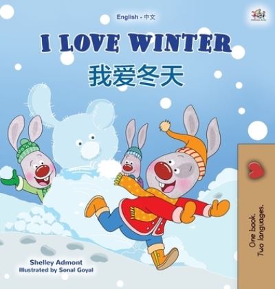 Cover for Shelley Admont · I Love Winter (English Chinese Bilingual Book for Kids - Mandarin Simplified) (Hardcover Book) (2020)