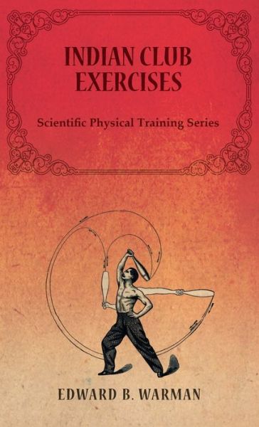 Cover for Edward B. Warman · Indian Club Exercises (Book) (2022)