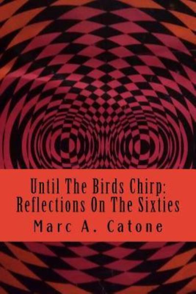 Cover for Marc A Catone · Until The Birds Chirp (Paperback Book) (2016)