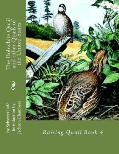 Cover for Sylvester Judd · The Bobwhite Quail and Other Quails of the United States (Paperback Book) (2016)