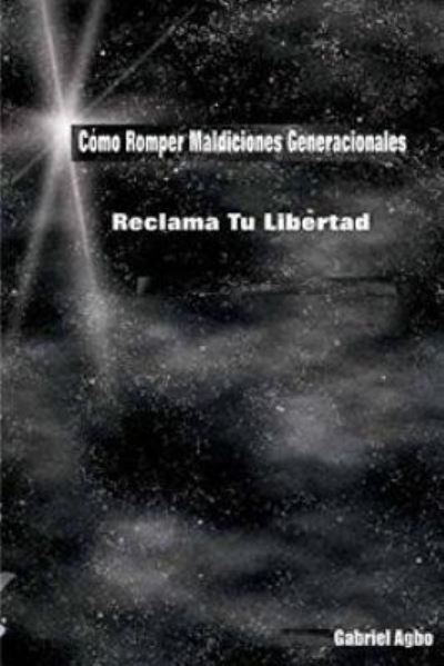 Cover for Gabriel Agbo · Cómo Romper Maldiciones Generacionales (Taschenbuch) (2016)