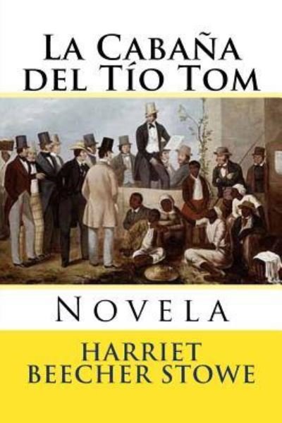 Cover for Professor Harriet Beecher Stowe · La Cabana del Tio Tom (Paperback Book) (2016)