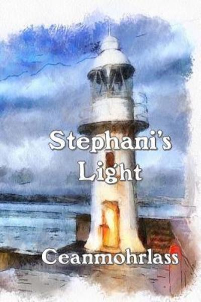 Cover for Ceanmohrlass · Stephani's Light (Paperback Book) (2016)