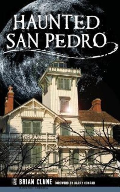 Cover for Brian Clune · Haunted San Pedro (Hardcover Book) (2016)