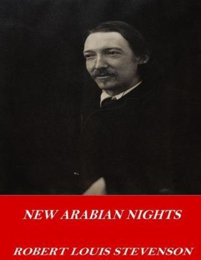 New Arabian Nights - Robert Louis Stevenson - Bøker - Createspace Independent Publishing Platf - 9781542673037 - 21. januar 2017